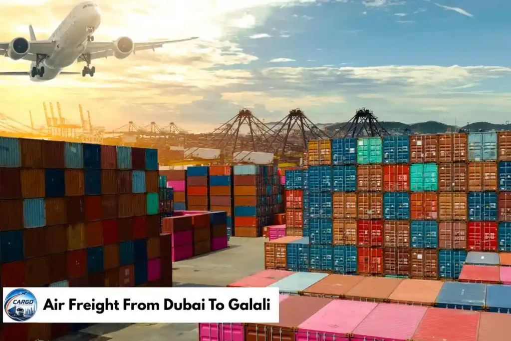 Air Freight From Dubai To Galali
