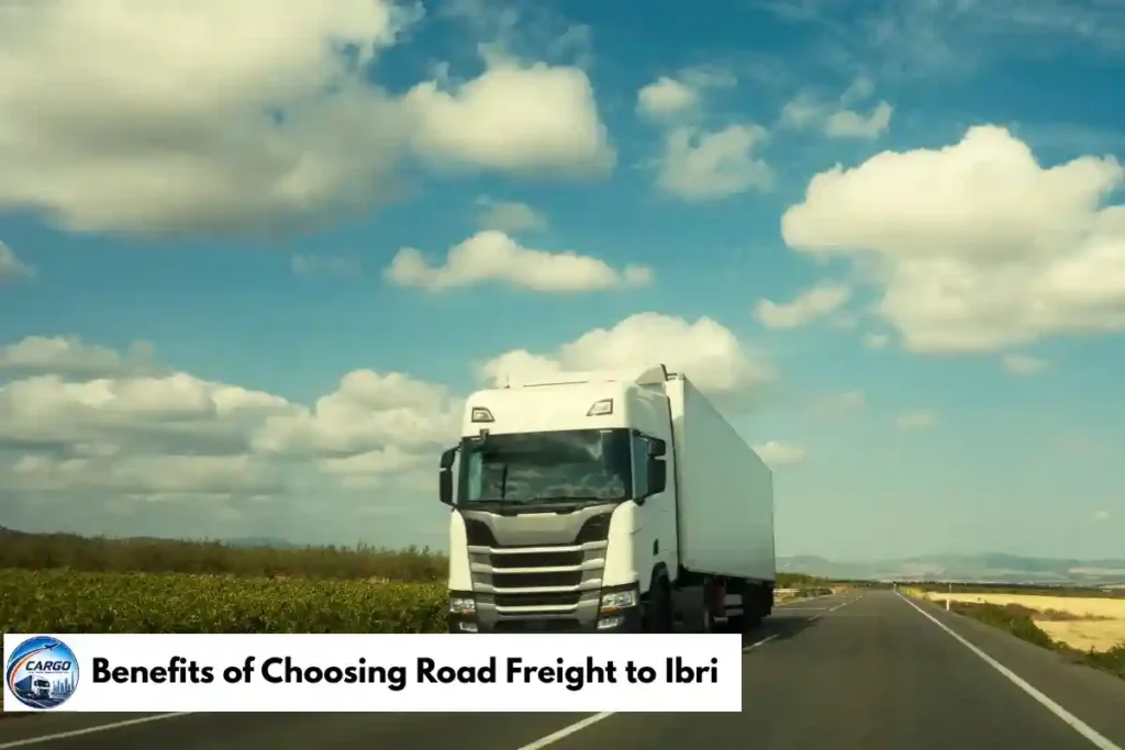 Benefits of Choosing Road Freight to Ibri