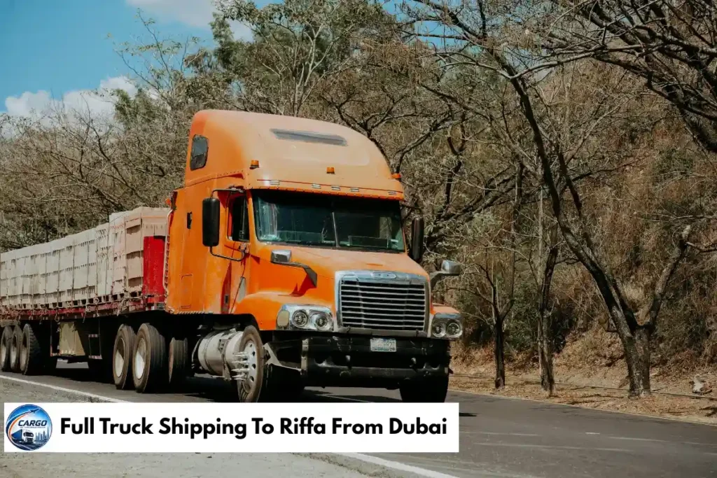 Full Truck Shipping To Riffa From Dubai