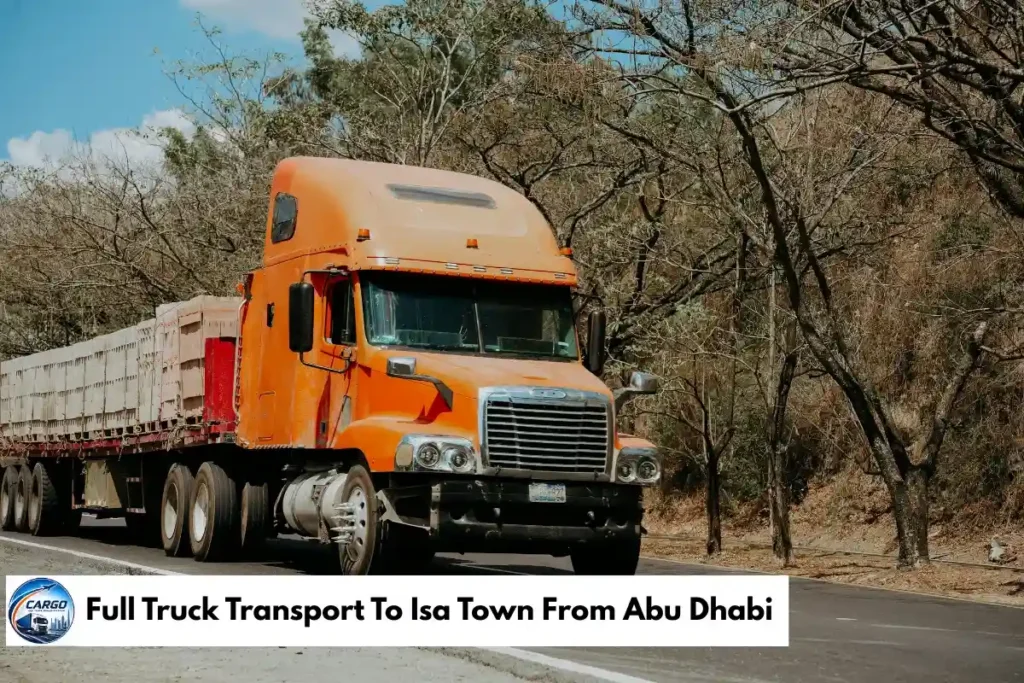 Full Truck Transport To Isa Town From Abu Dhabi
