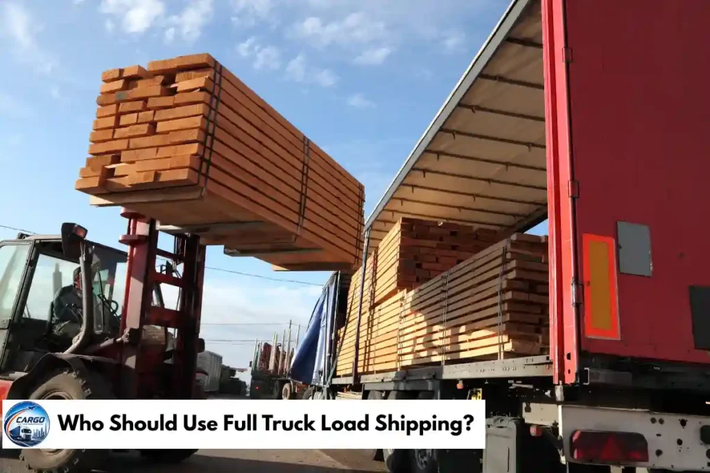 Who Should Use Full Truck Load Shipping