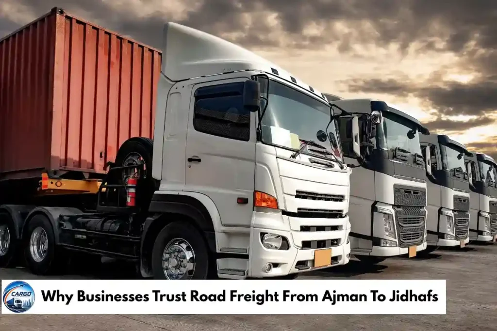 Why Businesses Trust Road Freight From Ajman To Jidhafs