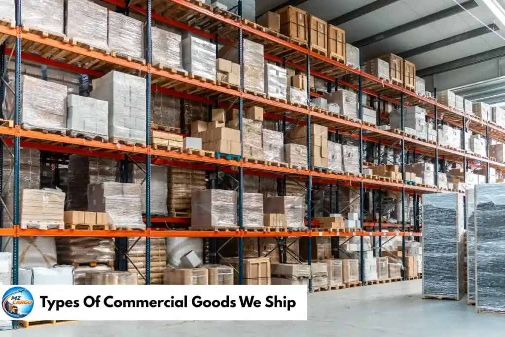 Types Of Commercial Goods We Ship