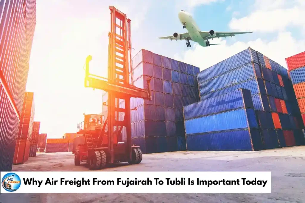 Why Air Freight From Fujairah To Tubli Is Important Today