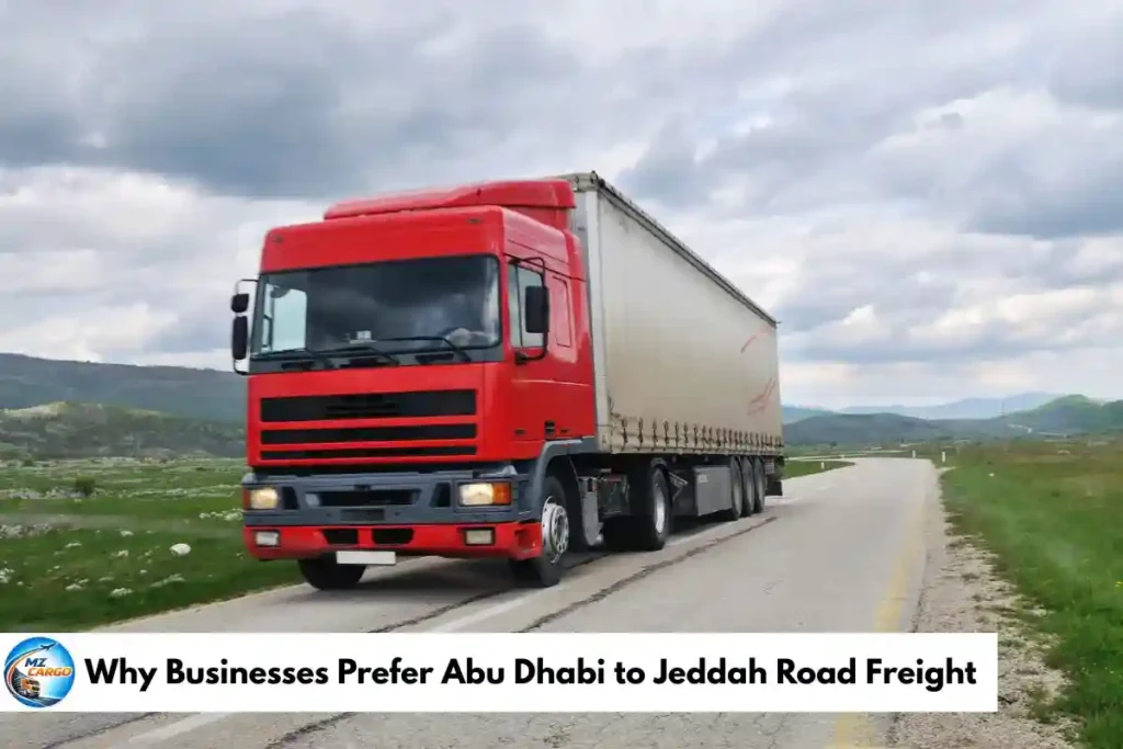 Why Businesses Prefer Abu Dhabi to Jeddah Road Freight