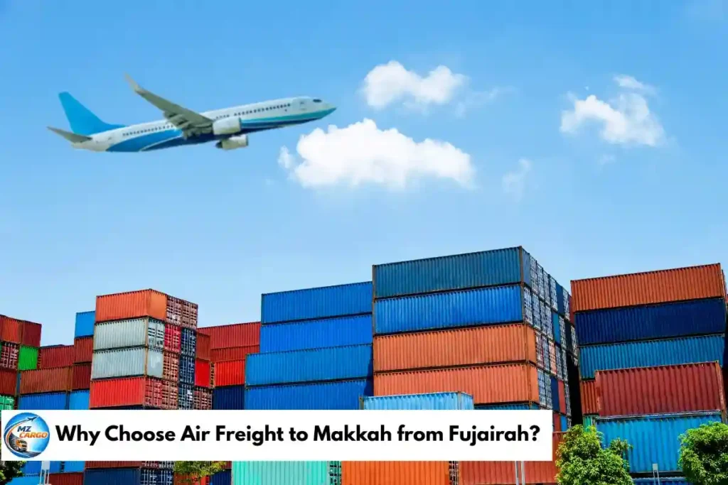 Why Choose Air Freight to Makkah from Fujairah
